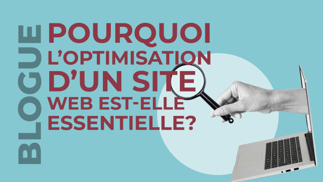 Pourquoi l'optimisation d,un site web est-elle essentielle?